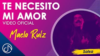 Te Necesito Mi AMOR 😉  Maelo Ruiz Video Oficial [upl. by Hannavahs]