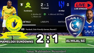 🔴Watch Extended Highlights Mamelodi Sundowns vS Al Hilal 21 All Goals ResultsFifa friendly match [upl. by Abdella]