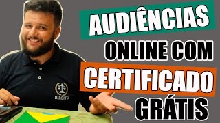 AUDIÊNCIAS ONLINE COM CERTIFICADO GRÁTIS  O DIREITO E EU [upl. by Enidlareg]