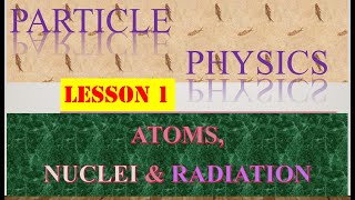 PARTICLE PHYSICS Lesson 1 AS Physics 9702gcse exam cambridge physicsalevel education [upl. by Netsirhc]