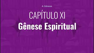 CAPÍTULO XI  Gênese Espiritual1  Audiobook de quotA Gênesequot de quotAllan Kardecquot [upl. by Rawley]