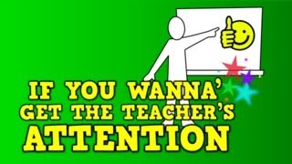 If You Wanna Get the Teachers Attention character song for kids [upl. by Edda753]