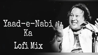 YaadeNabi Ka Gulshan Mehka  Nusrat Fateh Ali Khan Lofi Version [upl. by Reeves]