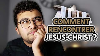 COMMENT RENCONTRER JÉSUSCHRIST [upl. by Cerallua]