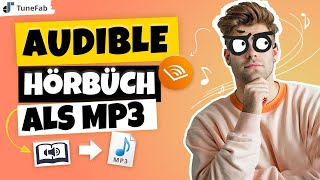 TuneFab  Audible Hörbücher in MP3 die komplette Anleitung [upl. by Margy]