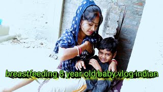 Breastfeeding 8 year old baby vlog indian [upl. by Aman542]