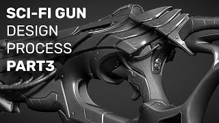 Scifi gun Design Process  PART 3 [upl. by Obau]