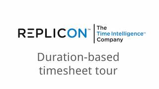 Timesheet Tour  Durations Format  Replicon  OLD UI [upl. by Sheff759]