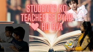 Students ko teacher se pyar ♥️ ho gya RaginiRadhey teacher students [upl. by Arodnahs]