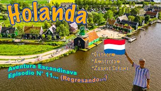 Holanda Paises Bajos o Niederlande Aventura Escandinava Episodio N°11Regresando [upl. by Dun]