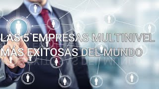 Las 5 empresas MULTINIVEL más exitosas del mundo en 2020 [upl. by Sedicla46]