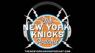 The New York Knicks Podcast  Episode 435 Irrational Exuberance [upl. by Sedaiuqlem]