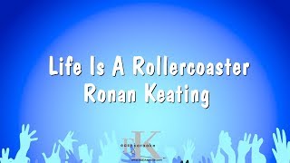 Life Is A Rollercoaster  Ronan Keating Karaoke Version [upl. by Diraj182]