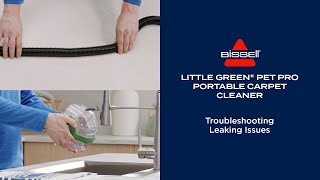 Troubleshooting Leaking Issues  Little Green® Pet Pro Portable Carpet Cleaner [upl. by Ridinger]