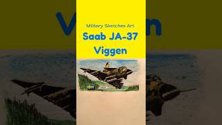 Military Sketches Art  Saab Ja37 Viggen [upl. by Brout]