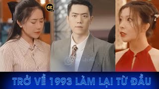 Làm Lại Cuộc Đời Khi Trùng Sinh Năm 1993 [upl. by Ahsieyn911]