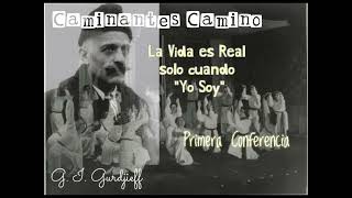 La Vida es Real solo cuando quotYo Soyquot  GIGurdjieff 1ra ConferenciaAudiolibroVoz Humana [upl. by Thorn]