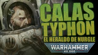 CALAS TYPHON  PERSONAJESW40K  WARHAMMER 40000  EL RINCON DE MARCO TRASFONDOHISTORIA [upl. by Aronoel310]