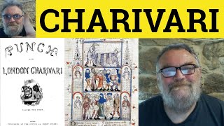 🔵 Charivari Meaning  Charivari Examples Charivari Origin  British Culture  Charivari [upl. by Oleg]