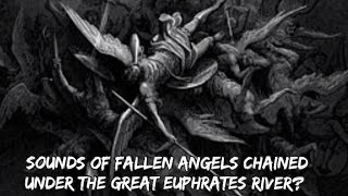 Sounds Of Fallen Angels Under The Euphrates River [upl. by Nnawtna]