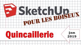 Tuto SketchUp  le plugin « Quincaillerie » [upl. by Rihat]