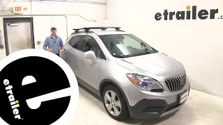 etrailer  Rhino Rack Roof Rack Installation  2015 Buick Encore [upl. by Tanberg601]