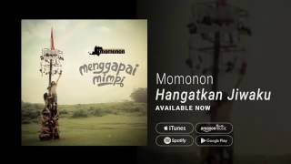 MOMONON  HANGATKAN JIWAKU Official Audio [upl. by Anasus]