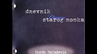 Djordje Balasevic  Dnevnik starog momka Ceo album  Audio 2001 HD [upl. by Pavior]