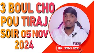 3 BOUL CHO POU TIRAJ SOIR 05 NOV 2024 boulcho titato509 [upl. by Herzen]