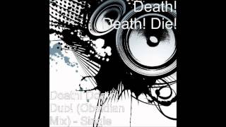 Death Death Die  Death Death Dub Obsidian Remix [upl. by Rani]