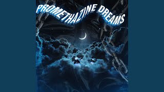 Promethazine Dreams [upl. by Algar345]