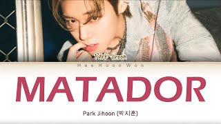 Park Jihoon 박지훈  MATADOR HanRomEng Color Coded Lyrics [upl. by Bagley147]