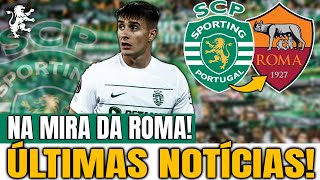 🚨 ATENÇÃO ROMA PROCURA CONTRATAÇÃO DE IVÁN FRESNEDA NOTICIAS DO SPORTING CLUBE DE PORTUGAL [upl. by Orlanta694]