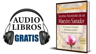 Secretos ancestrales de un maestro sanador Audiolibro Clint G Rogers [upl. by Buderus]