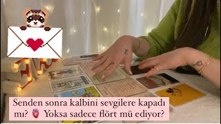 TAROT 🌅 Senden sonra kalbini sevgilere kapadı mı İlişkilerini flört olarak mı yaşıyor [upl. by Gad200]