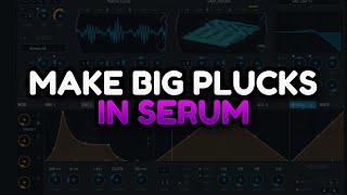 How To Make HUGE Plucks in Serum  Sound Design amp Post Processing Tutorial FL Studio 20 [upl. by Eirhtug]