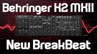 Behringer K2 MKII Modern Bass for Break Beat [upl. by Vachill]