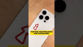 Yurt dışı telefonlara yeni düzenleme [upl. by Sine]