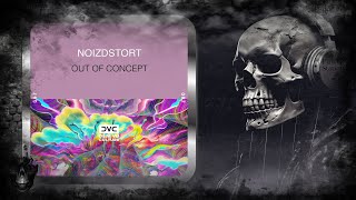 Noizdstort – Out of Concept Original Mix Déjà Vu Culture [upl. by Nylecoj516]