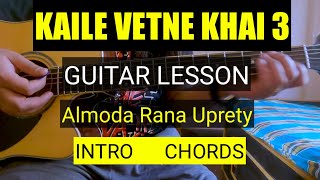 Kaile Vetne Khai 3  Thopa Thopa   Guitar Lesson  Intro amp Chords [upl. by Duile]