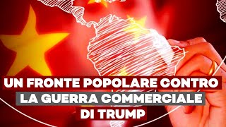 Xi alla conquista dell’America Latina per un Fronte Popolare contro la Guerra Commerciale di Trump [upl. by Refotsirk]