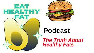 The Truth About Healthy Fats [upl. by Nonie838]