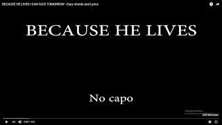 BECAUSE HE LIVES I CAN FACE TOMORROW  Easy chords and Lyrics [upl. by Hoehne]