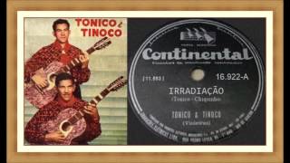 quotIrradiaçãoquot  Moda de viola  Tonico e Tinoco  1954 [upl. by Volny81]