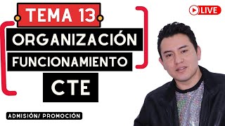 EN VIVO 🔴  TEMA 13 LINEAMIENTOS PARA LA ORGANIZACIÓN Y FUNCIONAMIENTO DEL CTE [upl. by Assenov701]