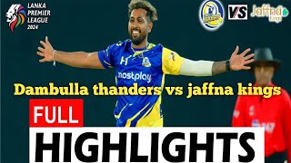 Dambulla thunder vs jaffna kings full match reviewDt vs jk match highlights 2024 [upl. by Jennifer]