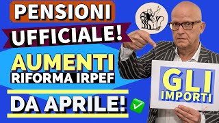 PENSIONI UFFICIALE❗️AUMENTI da APRILE RIFORMA IRPEF 2024  Ecco di quanto aumenta il netto [upl. by Etnoek]