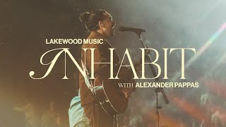 Inhabit  Lakewood Music featAlexanderPappas [upl. by Amliv]