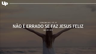 NÃO É ERRADO SE FAZ JESUS FELIZ  Jr179  Marcão [upl. by Oleusnoc94]