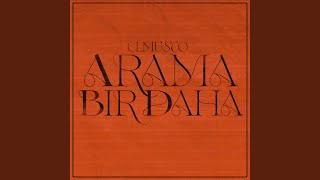 Arama Bir Daha [upl. by Whit]